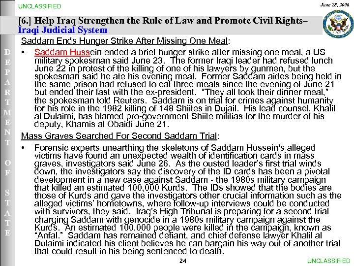 June 28, 2006 UNCLASSIFIED [6. ] Help Iraq Strengthen the Rule of Law and