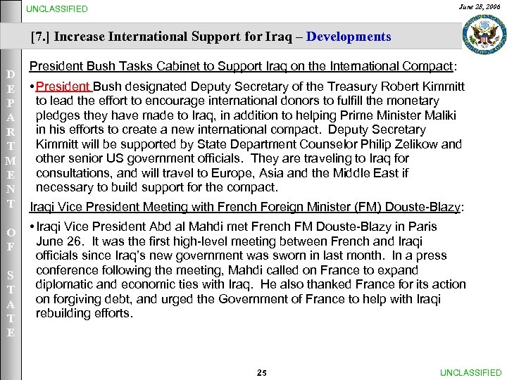 June 28, 2006 UNCLASSIFIED [7. ] Increase International Support for Iraq – Developments D