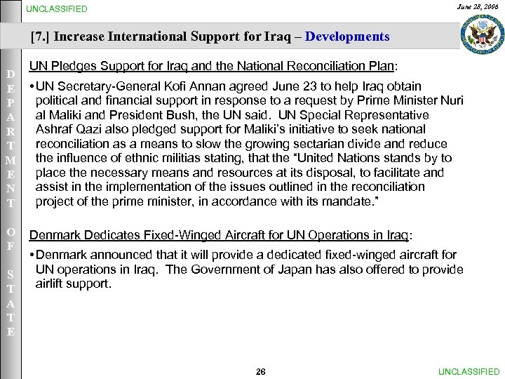 June 28, 2006 UNCLASSIFIED [7. ] Increase International Support for Iraq – Developments D