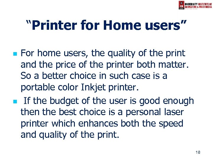 “Printer for Home users” n n For home users, the quality of the print