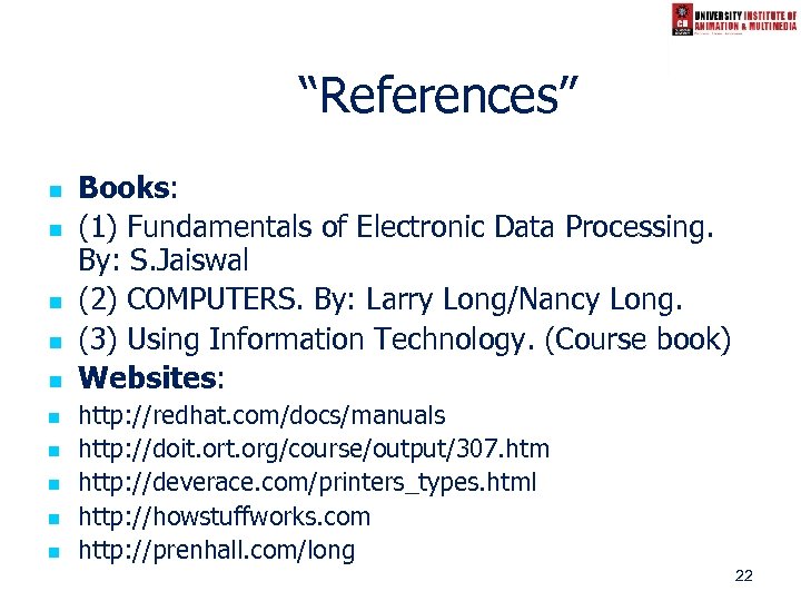 “References” n n n n n Books: (1) Fundamentals of Electronic Data Processing. By: