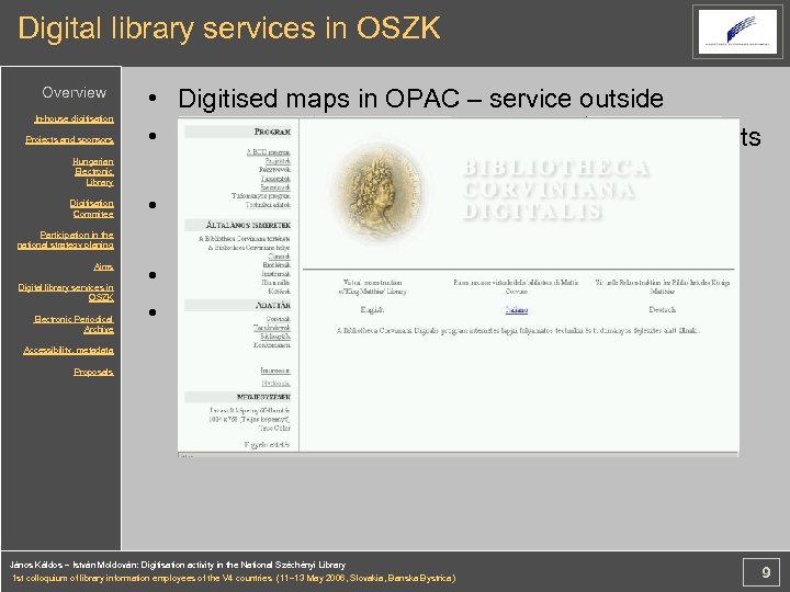Digital library services in OSZK Overview In-house digitisation Projects and sponsors Hungarian Electronic Library