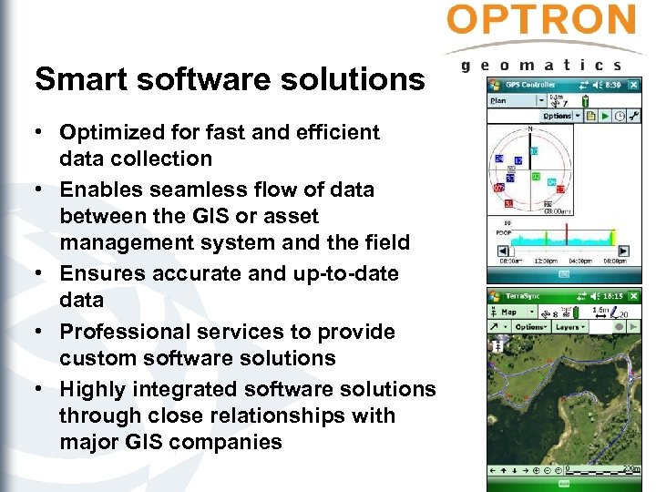 Smart software solutions • Optimized for fast and efficient data collection • Enables seamless
