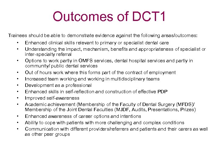 Outcomes of DCT 1 Trainees should be able to demonstrate evidence against the following