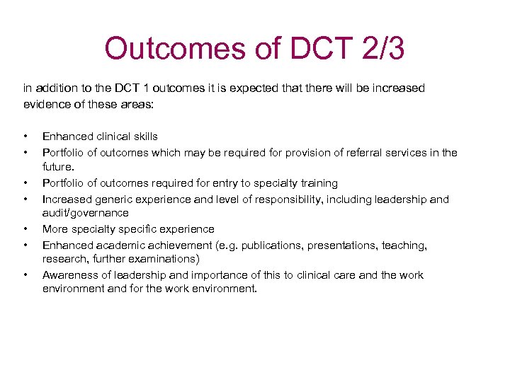 Outcomes of DCT 2/3 in addition to the DCT 1 outcomes it is expected