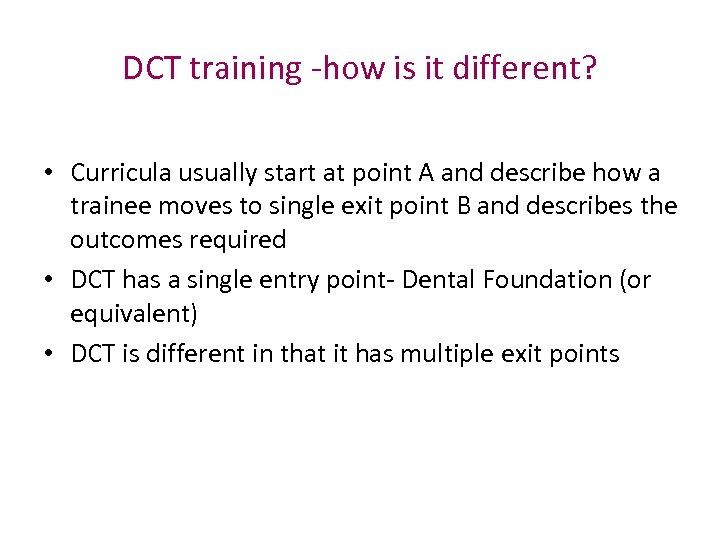 DCT training -how is it different? • Curricula usually start at point A and