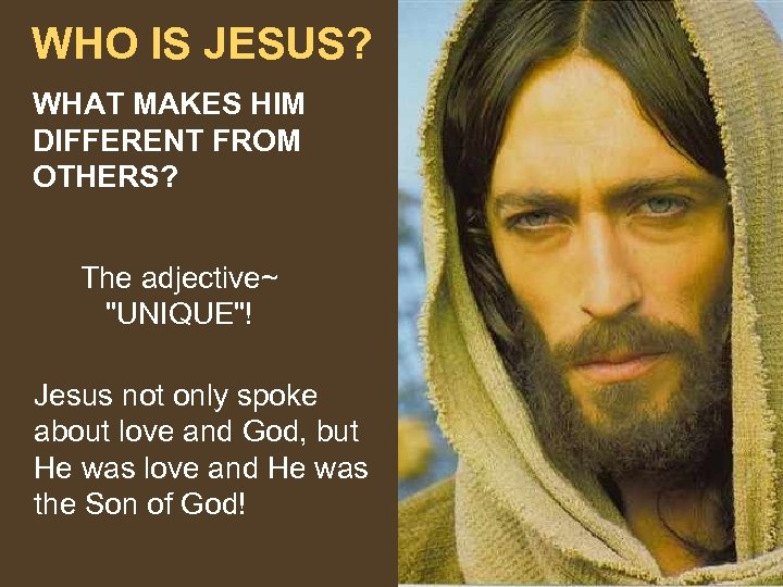 WHO IS JESUS? WHAT MAKES HIM DIFFERENT FROM OTHERS? The adjective~ 