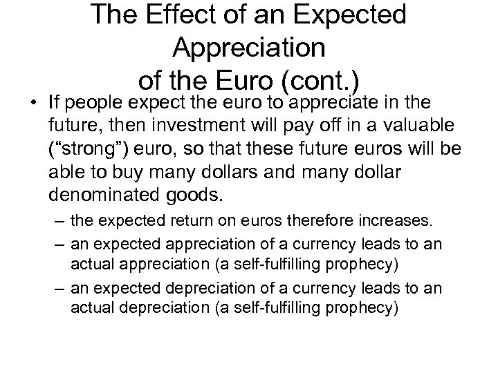 The Effect of an Expected Appreciation of the Euro (cont. ) • If people
