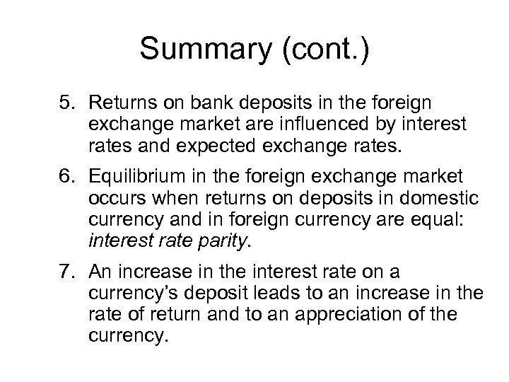 Summary (cont. ) 5. Returns on bank deposits in the foreign exchange market are