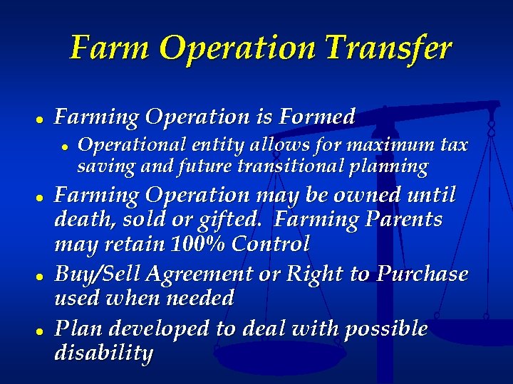 Farm Operation Transfer ● Farming Operation is Formed ● ● Operational entity allows for