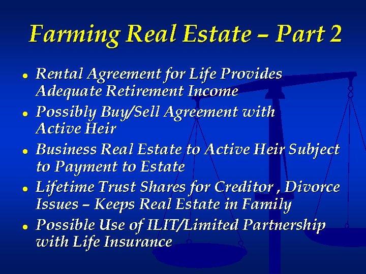 Farming Real Estate – Part 2 ● ● ● Rental Agreement for Life Provides