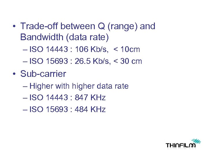  • Trade-off between Q (range) and Bandwidth (data rate) – ISO 14443 :