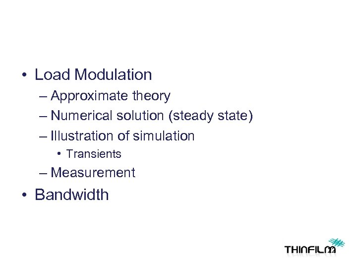  • Load Modulation – Approximate theory – Numerical solution (steady state) – Illustration