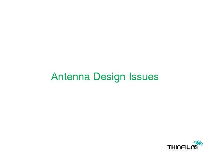 Antenna Design Issues 23 