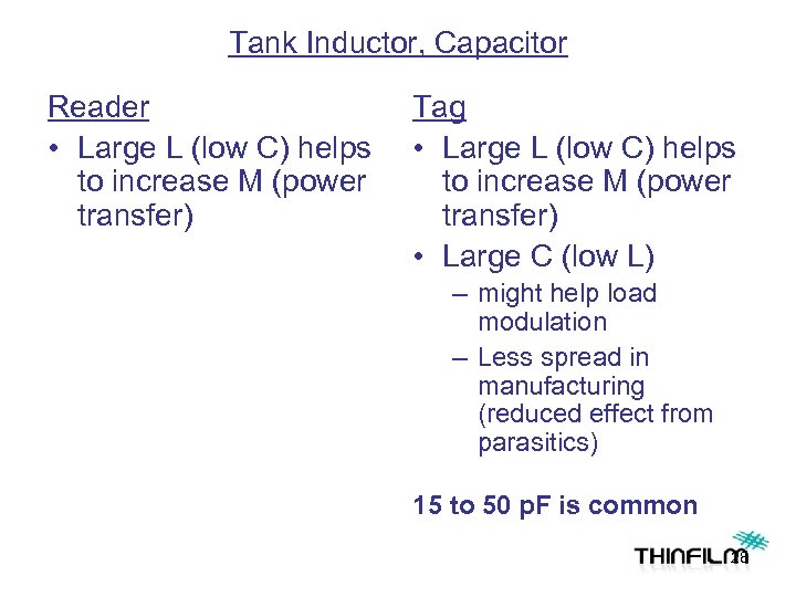 Tank Inductor, Capacitor Reader • Large L (low C) helps to increase M (power