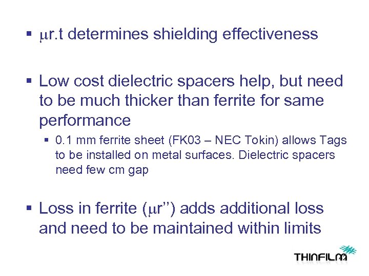 § mr. t determines shielding effectiveness § Low cost dielectric spacers help, but need