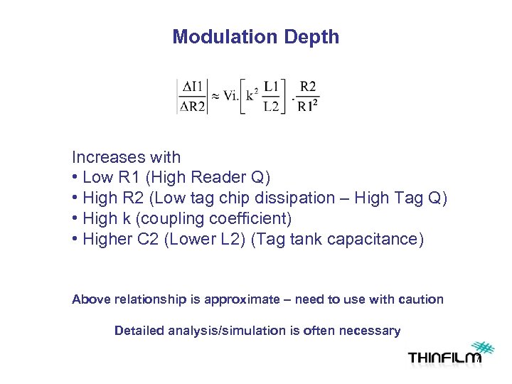 Modulation Depth Increases with • Low R 1 (High Reader Q) • High R