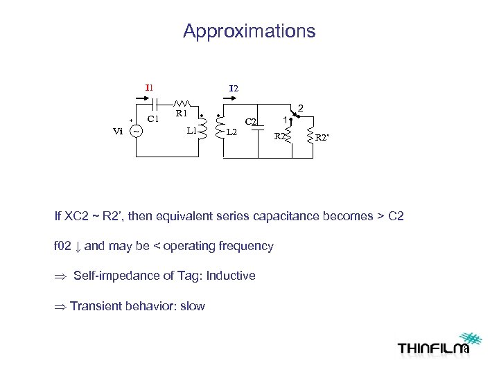 Approximations I 1 C 1 + Vi ~ I 2 R 1 . .