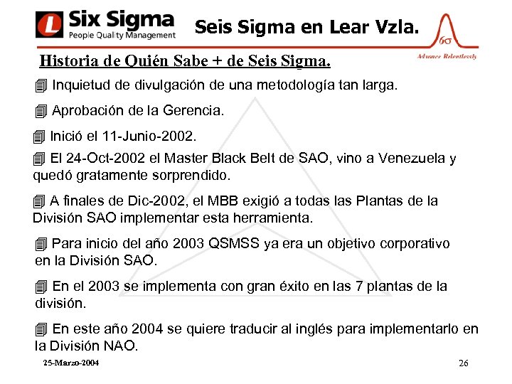 Seis Sigma en Lear Vzla. Historia de Quién Sabe + de Seis Sigma. 4
