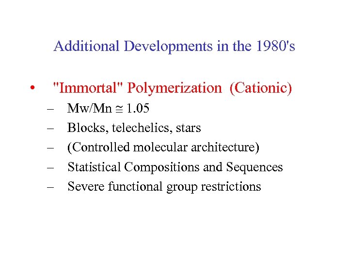 Additional Developments in the 1980's • 