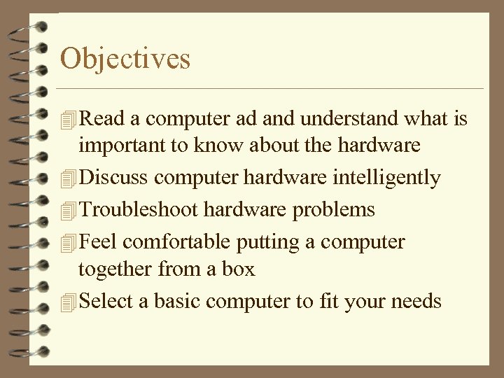 Objectives 4 Read a computer ad and understand what is important to know about