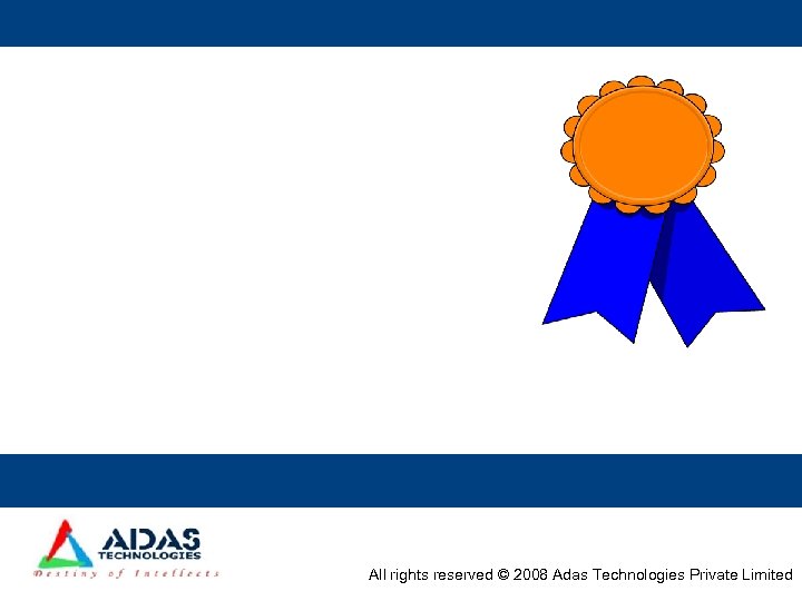 All rights reserved © 2008 Adas Technologies Private Limited 