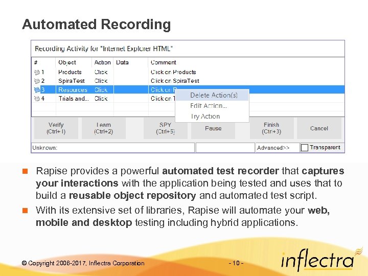 Automated Recording Rapise provides a powerful automated test recorder that captures your interactions with