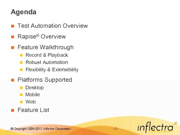 Agenda n Test Automation Overview n Rapise® Overview n Feature Walkthrough Record & Playback