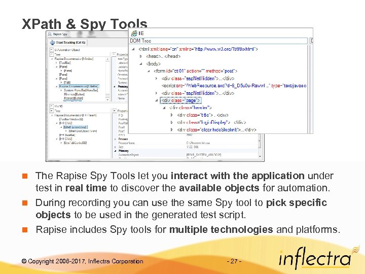 XPath & Spy Tools The Rapise Spy Tools let you interact with the application