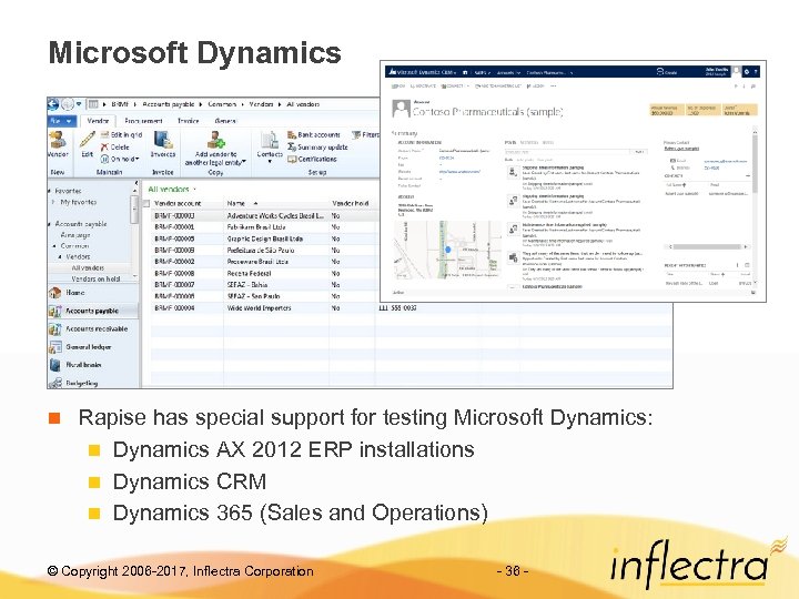 Microsoft Dynamics n Rapise has special support for testing Microsoft Dynamics: n Dynamics AX