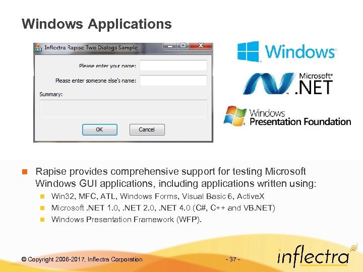 Windows Applications n Rapise provides comprehensive support for testing Microsoft Windows GUI applications, including