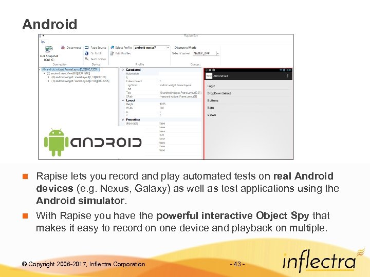 Android Rapise lets you record and play automated tests on real Android devices (e.