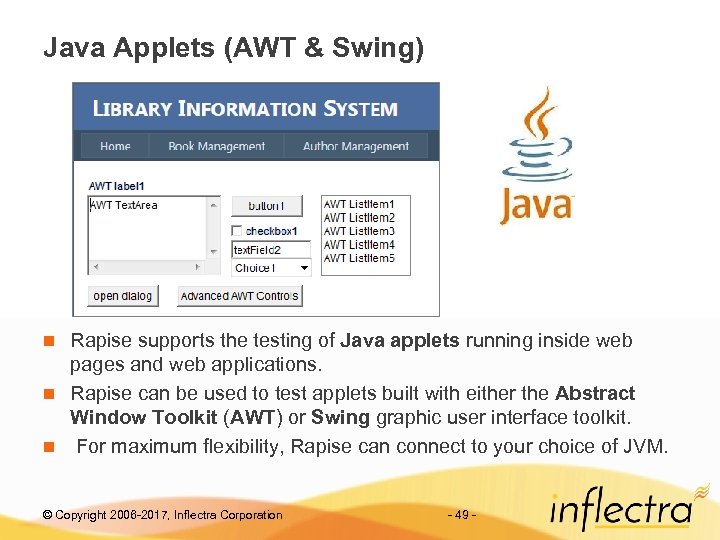 Java Applets (AWT & Swing) Rapise supports the testing of Java applets running inside