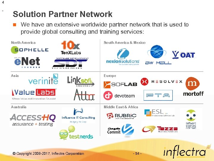 4 - Solution Partner Network n We have an extensive worldwide partner network that