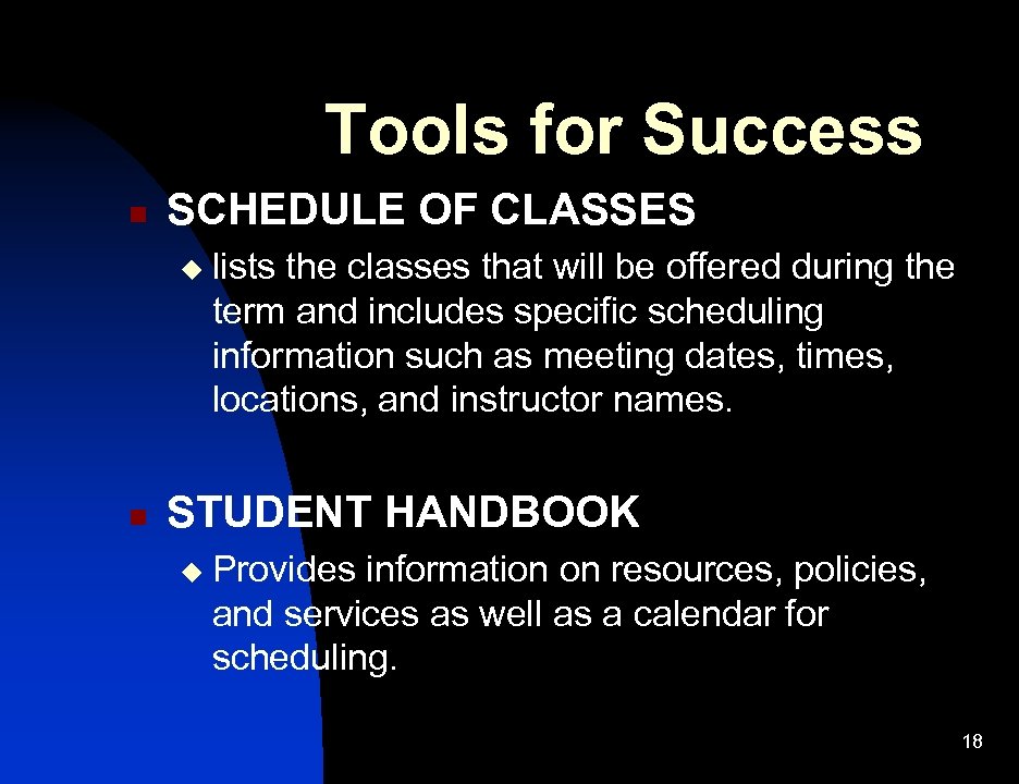 Tools for Success n SCHEDULE OF CLASSES u n lists the classes that will