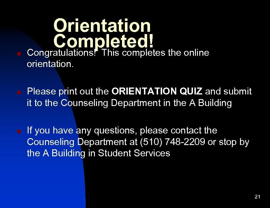 n Orientation Completed! the online Congratulations! This completes orientation. n n Please print out
