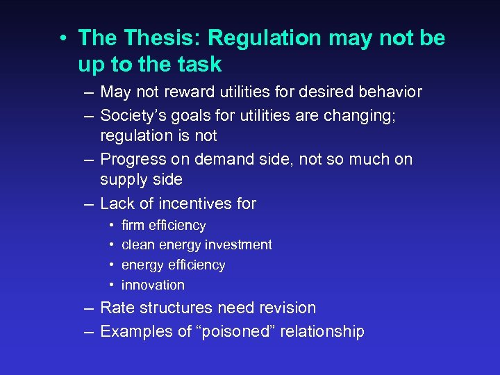  • Thesis: Regulation may not be up to the task – May not