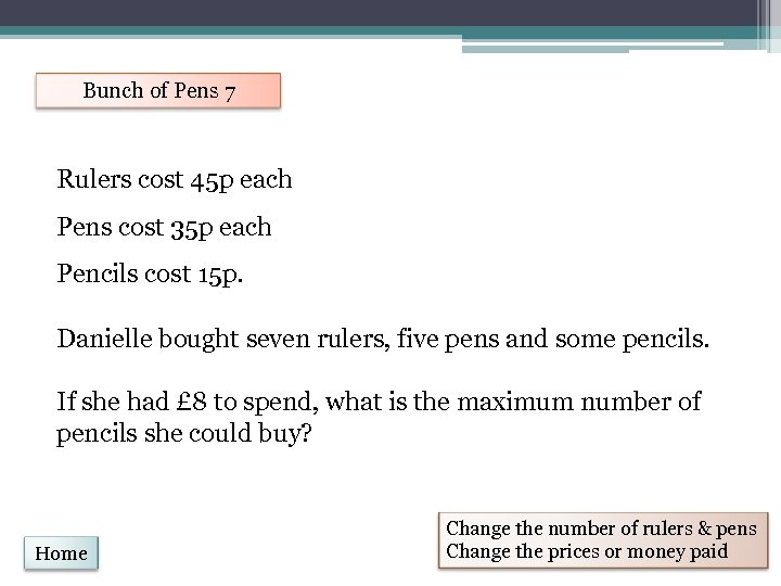 Bunch of Pens 7 Rulers cost 45 p each Pens cost 35 p each