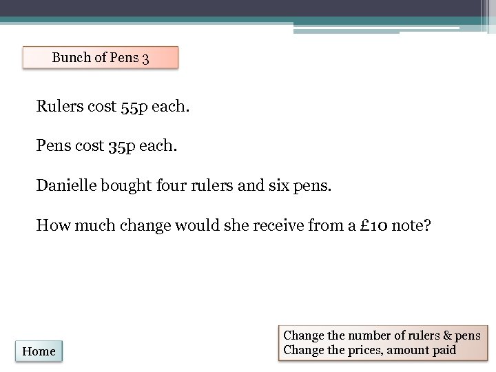 Bunch of Pens 3 Rulers cost 55 p each. Pens cost 35 p each.