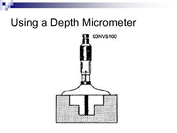 Using a Depth Micrometer 