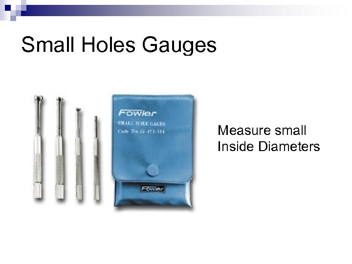 Small Holes Gauges Measure small Inside Diameters 