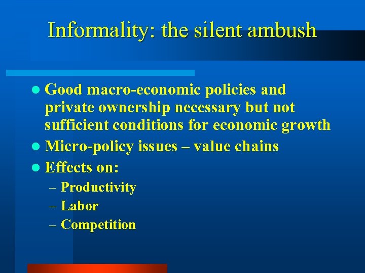 Informality: the silent ambush l Good macro-economic policies and private ownership necessary but not