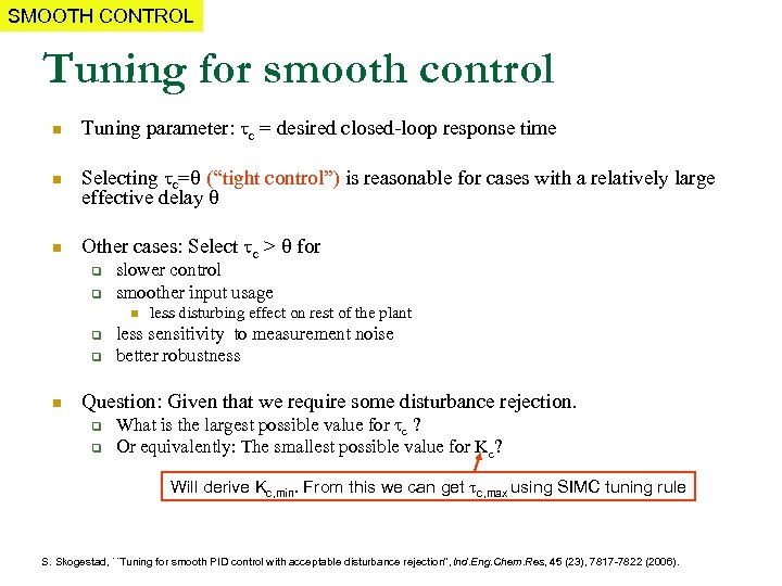 SMOOTH CONTROL Tuning for smooth control n Tuning parameter: c = desired closed-loop response