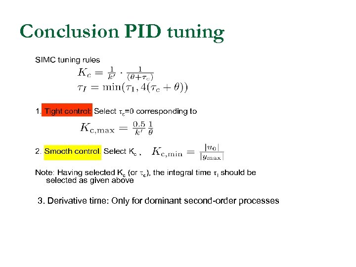 Conclusion PID tuning 3. Derivative time: Only for dominant second-order processes 