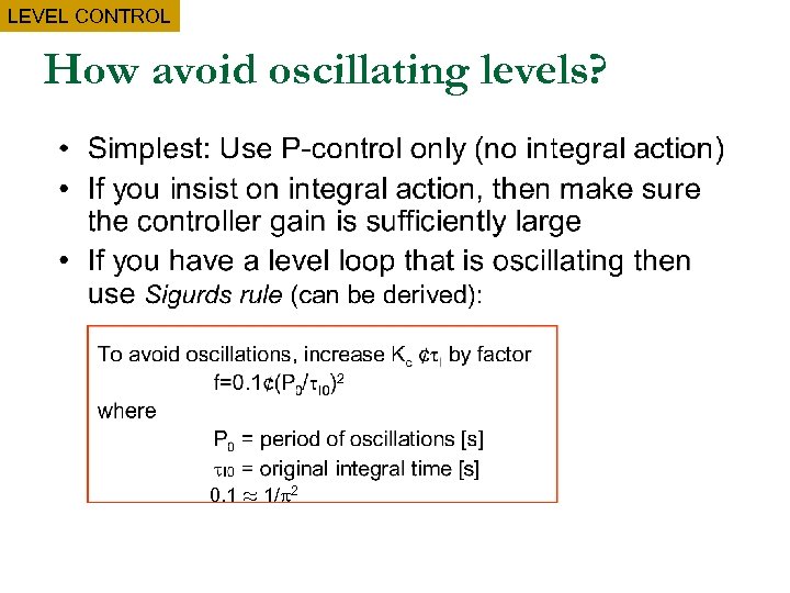 LEVEL CONTROL How avoid oscillating levels? 0. 1 ¼ 1/ 2 