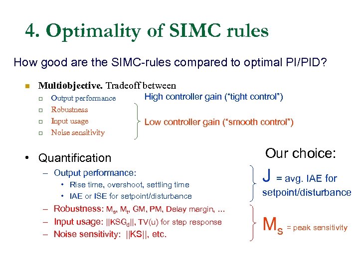 4. Optimality of SIMC rules How good are the SIMC-rules compared to optimal PI/PID?