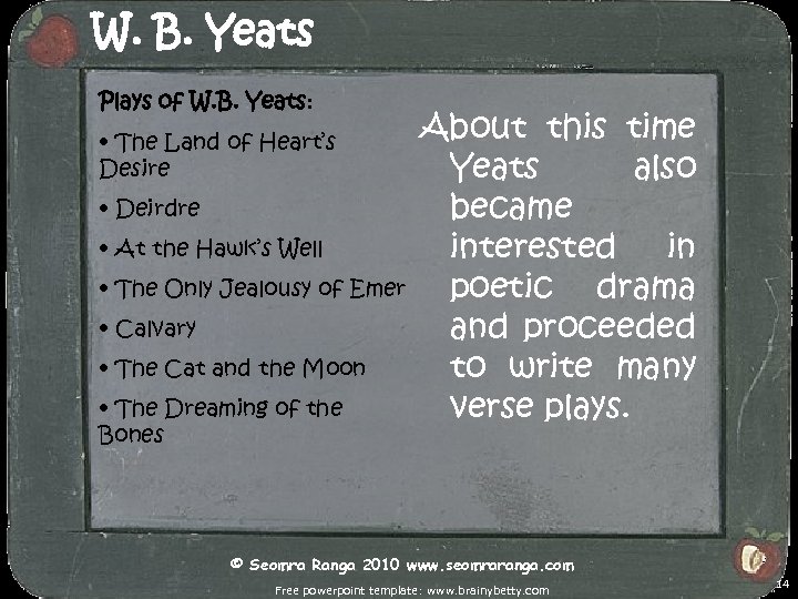 W. B. Yeats Plays of W. B. Yeats: • The Land of Heart’s Desire