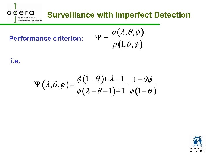Surveillance with Imperfect Detection Performance criterion: i. e. 