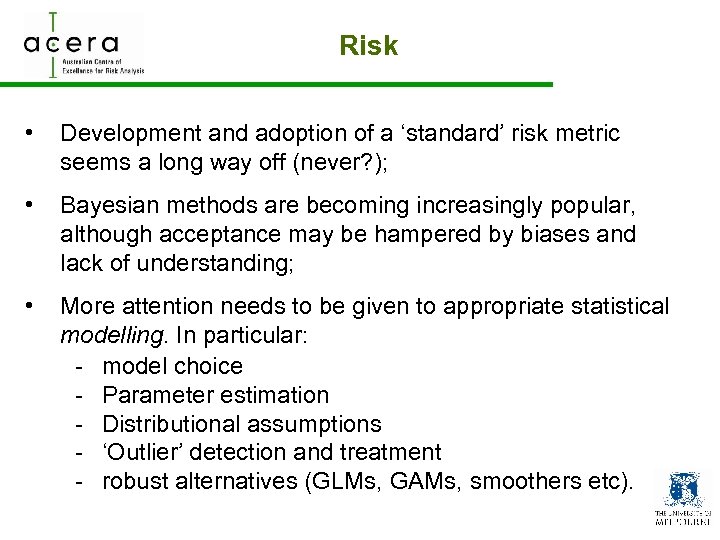 Risk • Development and adoption of a ‘standard’ risk metric seems a long way