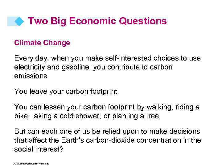 Two Big Economic Questions Climate Change Every day, when you make self-interested choices to